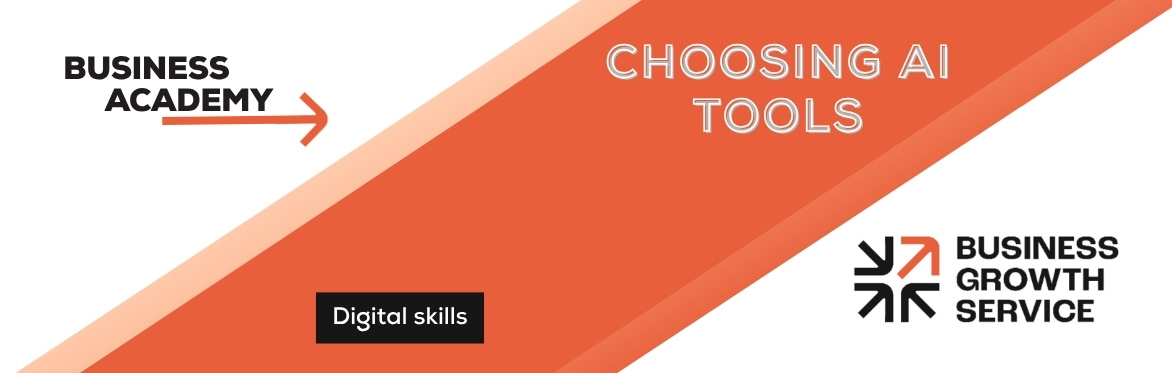 Choosing the right AI tools for your business (text only)
